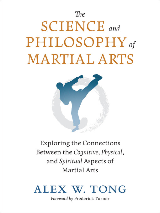 Title details for The Science and Philosophy of Martial Arts by Alex W. Tong - Available